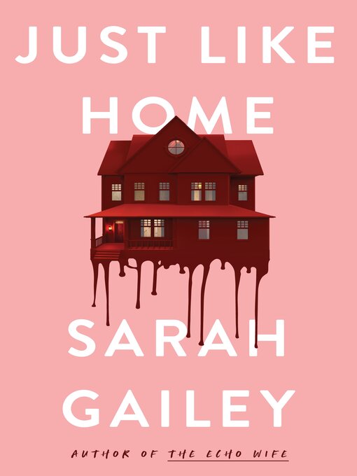 Title details for Just Like Home by Sarah Gailey - Wait list